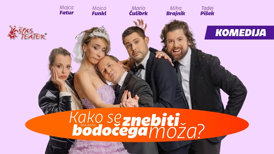 KAKO SE ZNEBITI BODOČEGA MOŽA, komedija | MENGEŠ