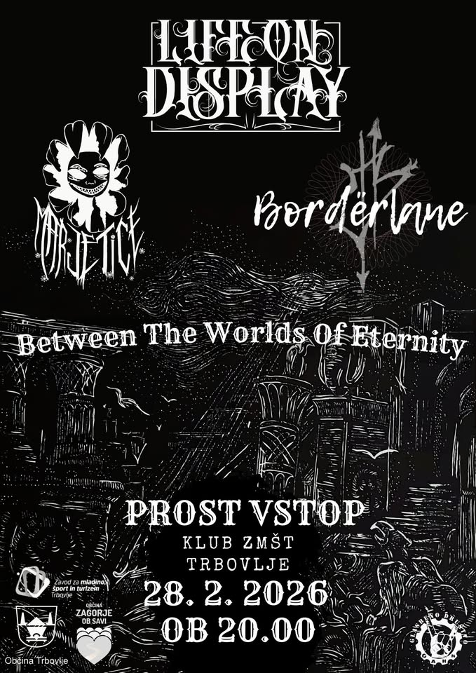 BETWEEN THE WORLDS OF ETERNITY- LIFE ON DISPLAY [SI] • MARJETICE [SI] • BORDËRLANE [AU]