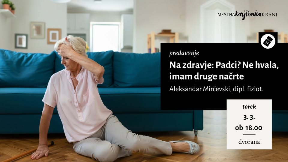 predavanje / Na zdravje: Padci? Ne hvala, imam druge načrte