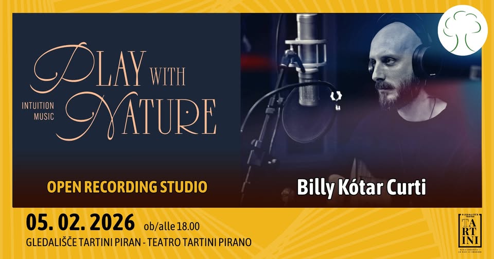 PLAY WITH NATURE: Odprti snemalni studio - Billy Kótar Curti