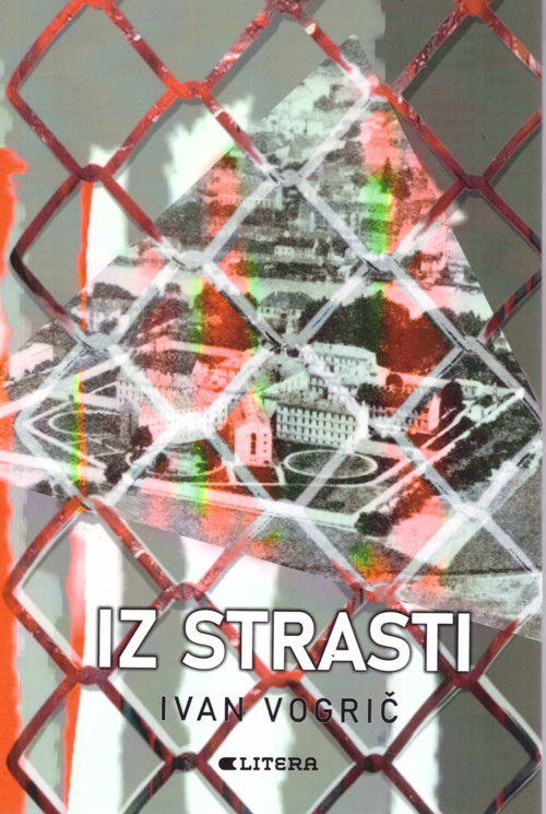Pogovor z Ivanom Vogričem, avtorjem romana Iz strasti