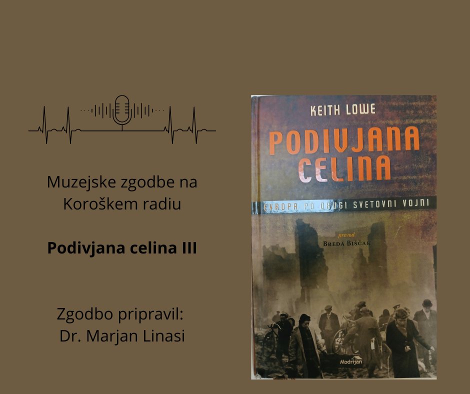 Muzejske zgodbe na Koroškem radiu: Podivjana celina III