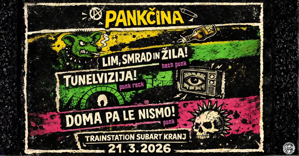 Pankčina: LIM SMRAD IN ŽILA, TUNELVIZIJA, DOMA PA LE NISMO