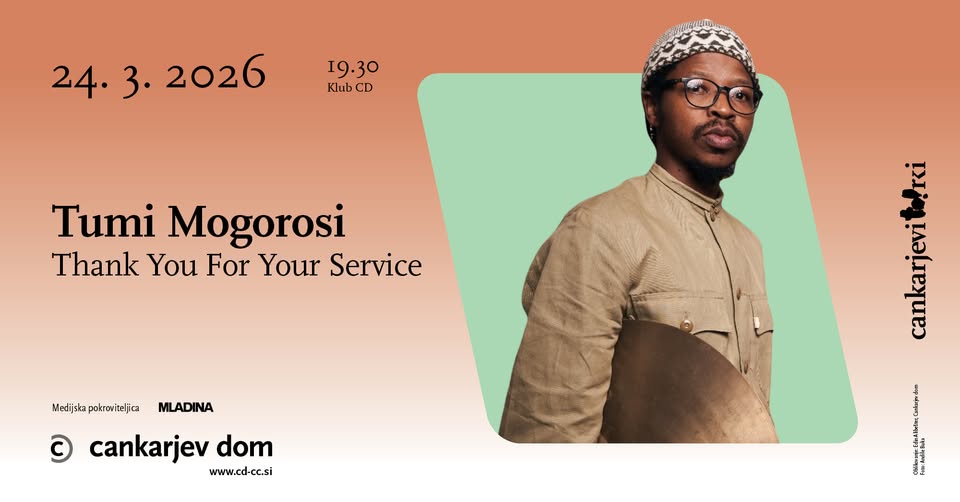 Tumi Mogorosi: Thank You For Your Service // Cankarjevi torki