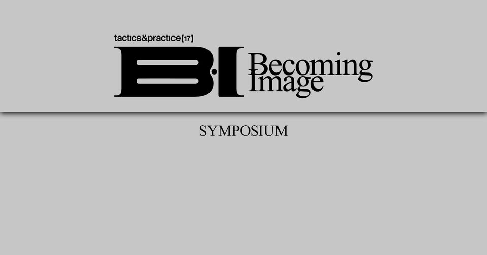 Symposium: Becoming Image