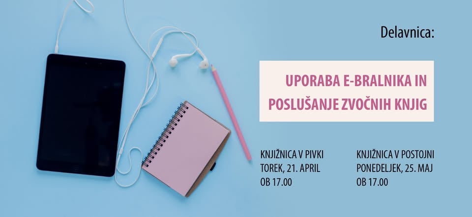 Delavnica: Uporaba e-bralnika in poslušanje zvočnih knjig