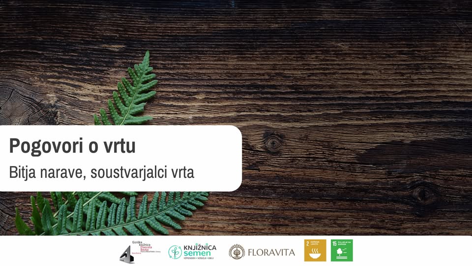 Pogovori o vrtu: Bitja narave, soustvarjalci vrta