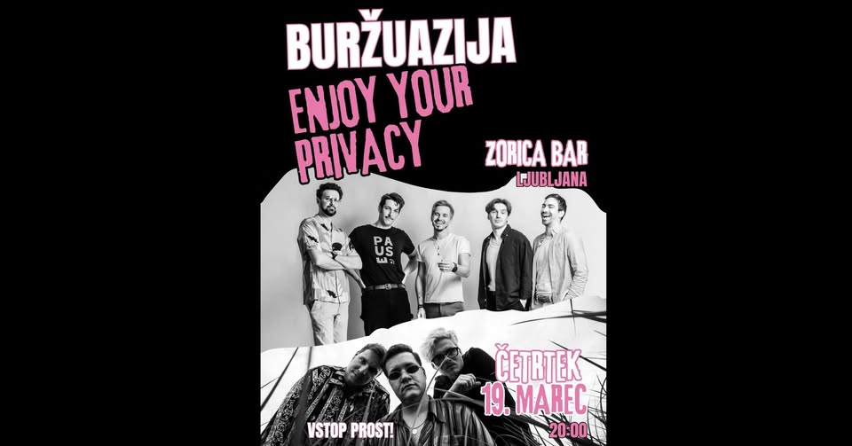 BURŽUAZIJA | ENJOY YOUR PRIVACY | LJUBLJANA - 19.3.