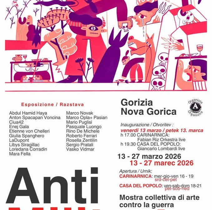 ANTIMILITARTE ARRIVA A GORIZIA / NOVA GORICA