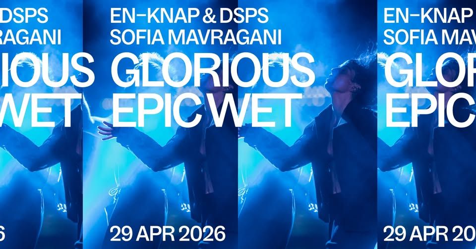 En–Knap & DSPS & Sofia Mavragani: Veličastno epsko mokro #premiera #sitespecific