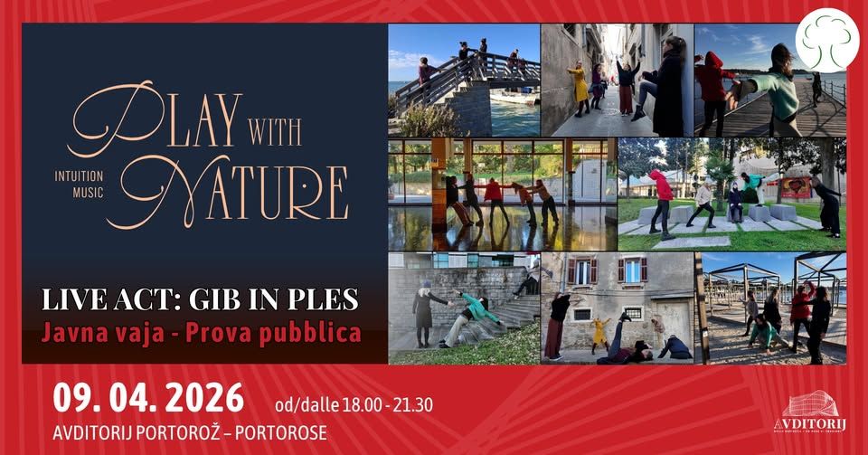 PLAY WITH NATURE – LIVE ACT “Gib in ples” | Javna vaja | Avditorij Portorož