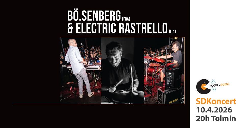 SDKoncert: BÖ.SENBERG (Fra) & ELERCTRIC RASTRELLO (Ita)