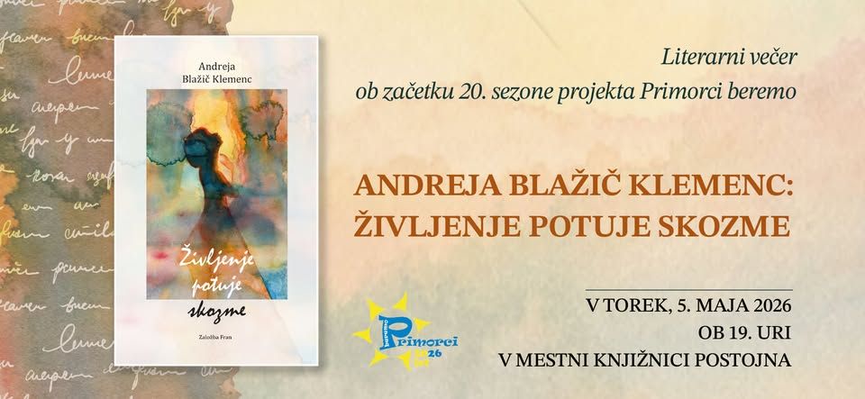 Literarni večer z Andrejo Blažič Klemenc: Življenje potuje skozme