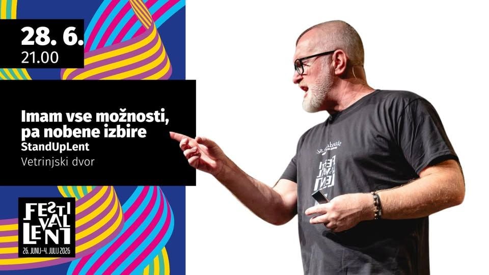 Imam vse možnosti, pa nobene izbire @ Festival Lent 2026