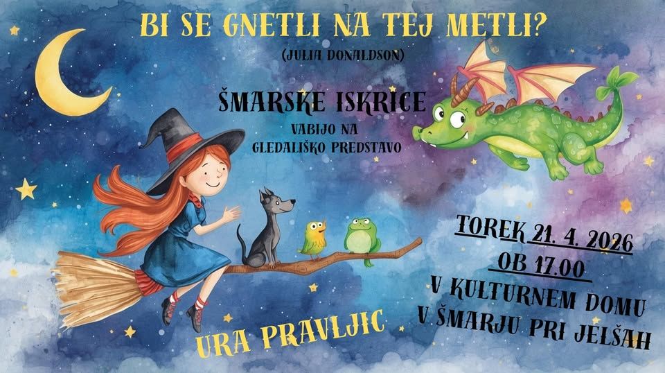 Bi se gnetli na tej metli, pravljična ura v izvedbi Šmarskih iskric