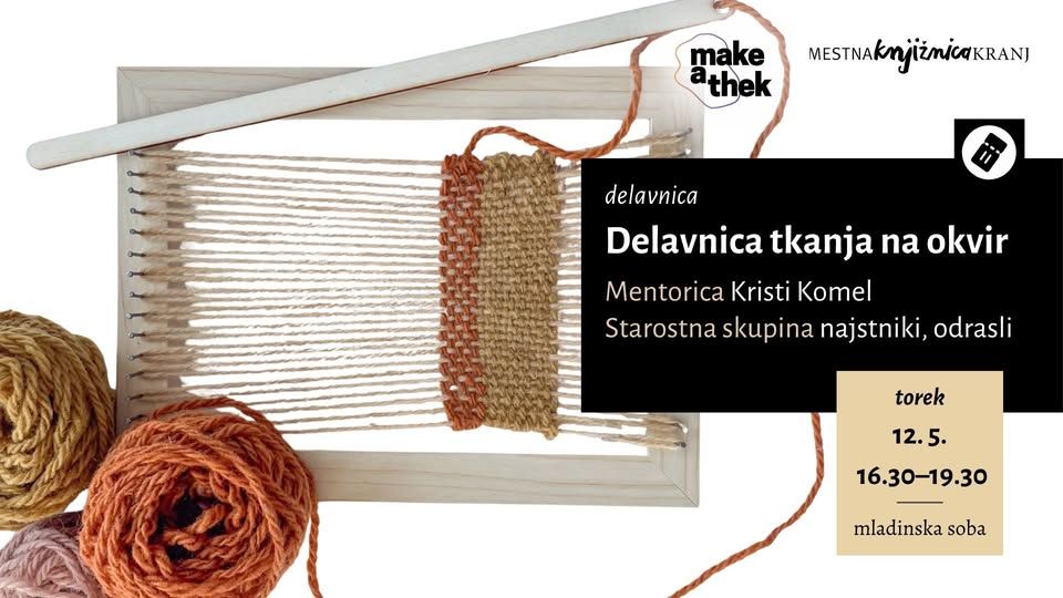 tekstilno ustvarjanje / Delavnica tkanja na okvir