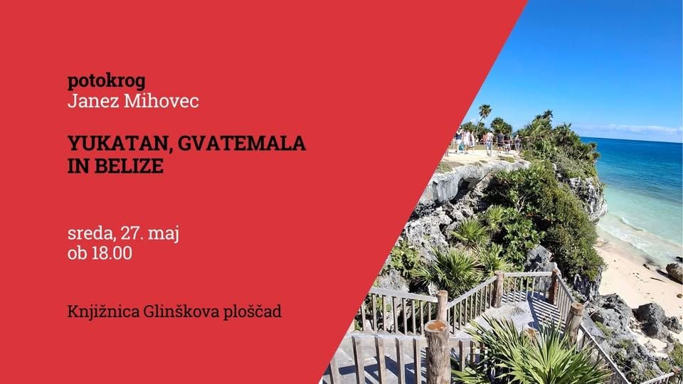 Yukatan, Gvatemala in Belize – Janez Mihovec