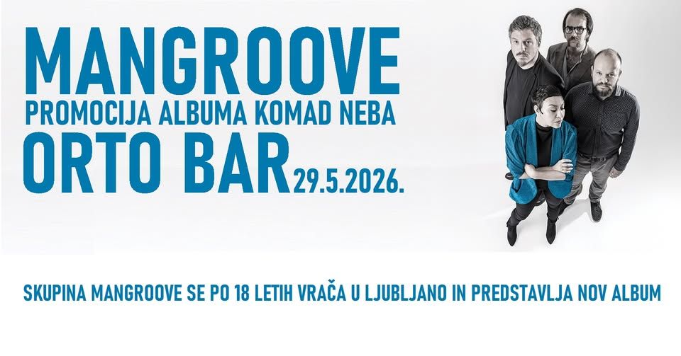 Mangroove - Orto Bar - Ljubljana - Promocija albuma Komad neba