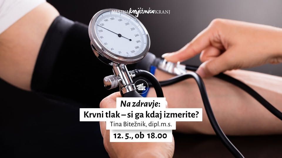 predavanje / Na zdravje: Krvni tlak – si ga kdaj izmerite?