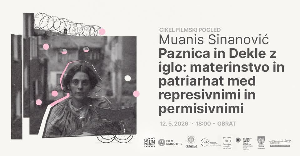Muanis Sinanović: Paznica in Dekle z iglo - materinstvo in patriarhat med represijo in permisijo