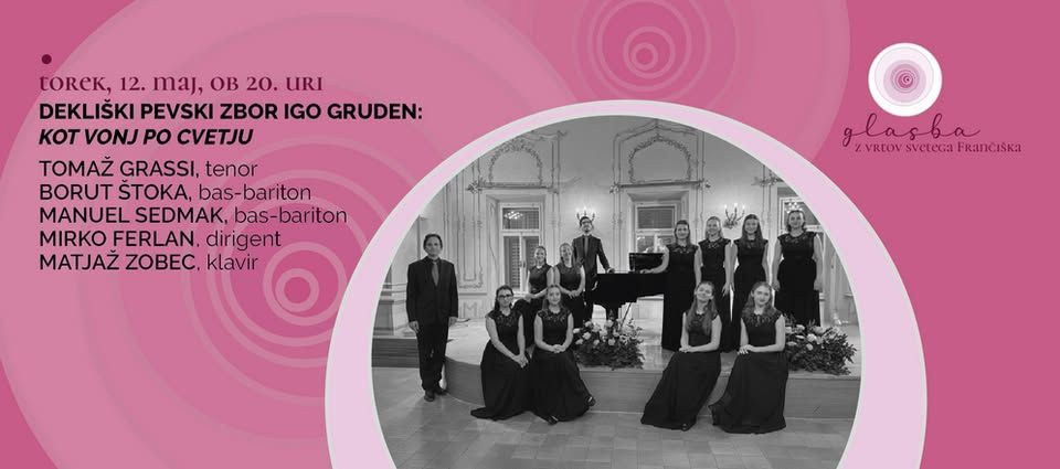30. Glasba z vrtov sv. Frančiška | 2. koncert: DEKLIŠKI PEVSKI ZBOR IGO GRUDEN