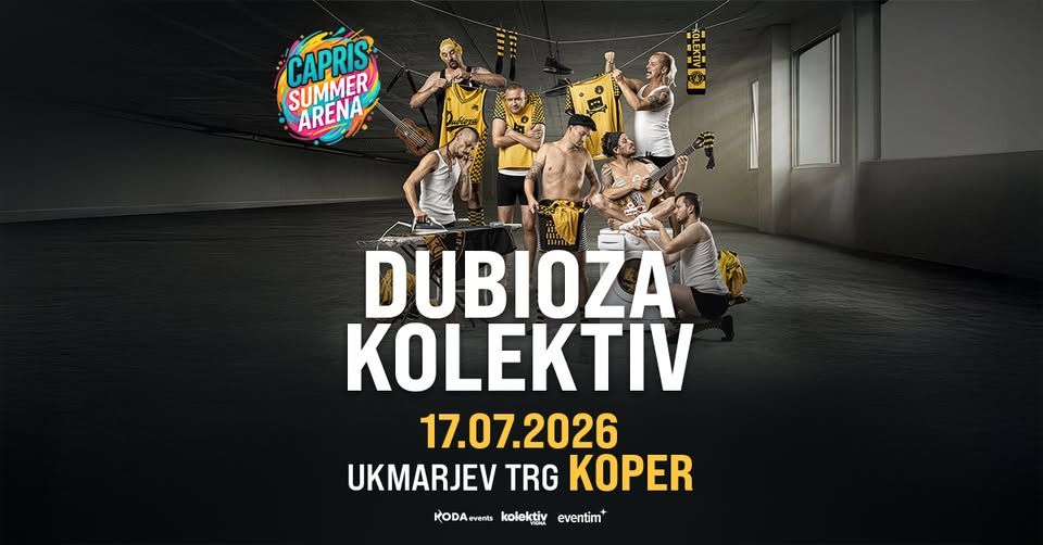 DUBIOZA KOLEKTIV ● KOPER – Capris Summer Arena ● 17.07.2026